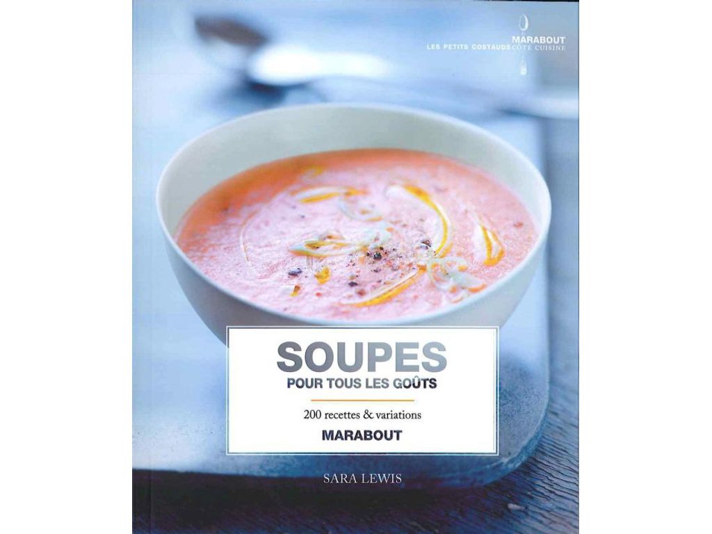 Livres De Cuisine - Livre de cuisine MARABOUT Soupes Pour tous les go�ts
